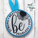 Be Strong Brave Fearless You Sunflower 4" Circle Decoration - Digital Download
