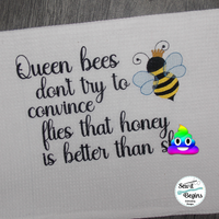 Mature Design Queen Bees Don't Try Embroidery Design 3 sizes included