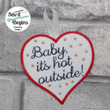 Baby it's Hot/Covid Outside Heart Hanging Decorations 4x4 (set of 2)