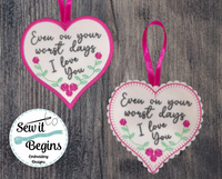 Even on Your Worst Days I Love You 2 Versions 4" Heart Decoration - Digital Download