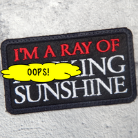 I'm A Ray of F***ing Sunshine Patch 4x4 Mature Listing!
