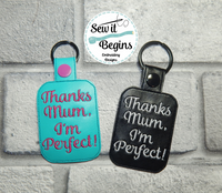 Thank Mum I'm Perfect In The Hoop Key ring Key fob design