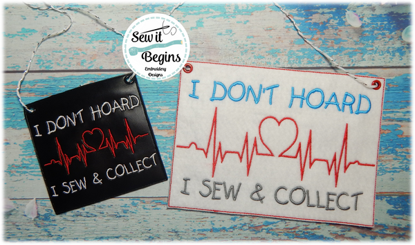 I Don't Hoard, I Sew & Collect Hanging Door Sign (5x7 & 4x4)