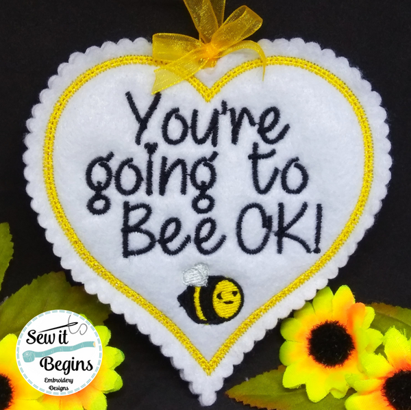 You're Going To BEE OK ITH Heart Hanging Decoration 4x4