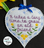It Takes a Long Time to Grow an Old Friend Roses  4" Heart Hanging Decoration