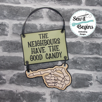 The Neighbors Have The Good Candy Skeleton Hanging Door Sign 4x4 5x7
