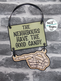 The Neighbors Have The Good Candy Skeleton Hanging Door Sign 4x4 5x7
